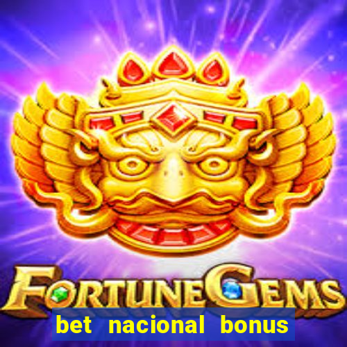 bet nacional bonus de boas vindas